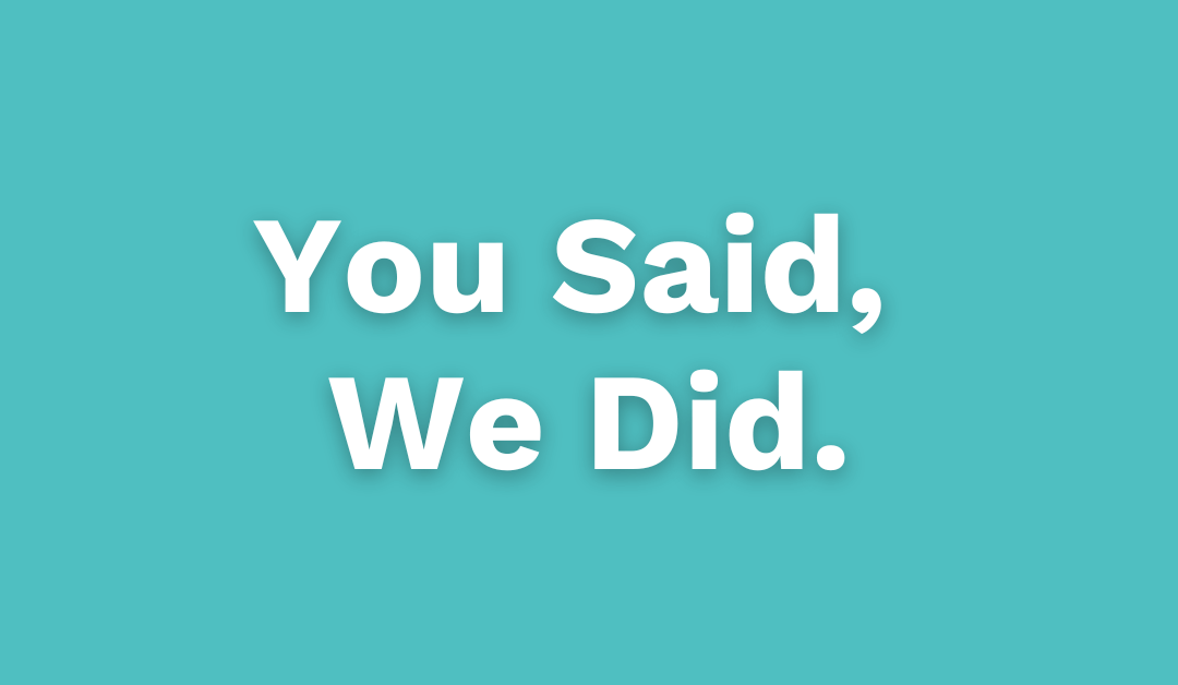 You Said, We Did
