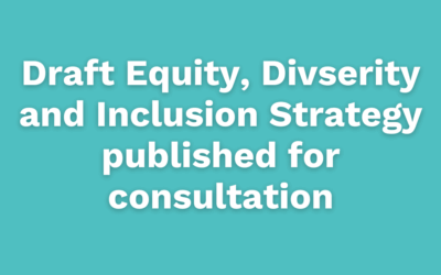 Draft Equity, Divserity and Inclusion Strategy published for consultation